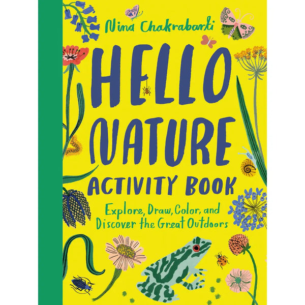 Hello Nature Activity Book: Explore, Draw, Color, and Discover the Great Outdoors By Nina Chakrabarki