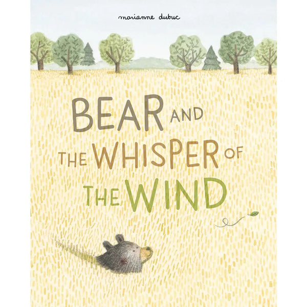 Bear and the Whisper of the Wind by Marianne Dubuc