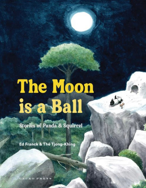The Moon is a Ball Stories of Panda & Squirrel by Ed Franck and Thé Tjong-Khing