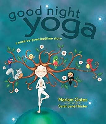 Goodnight Yoga by Miriam Gates