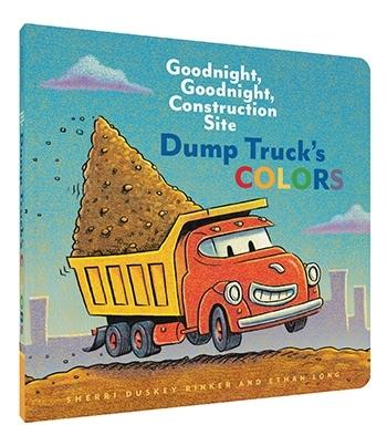 Goodnight Construction Site: Dump Truck's Colors