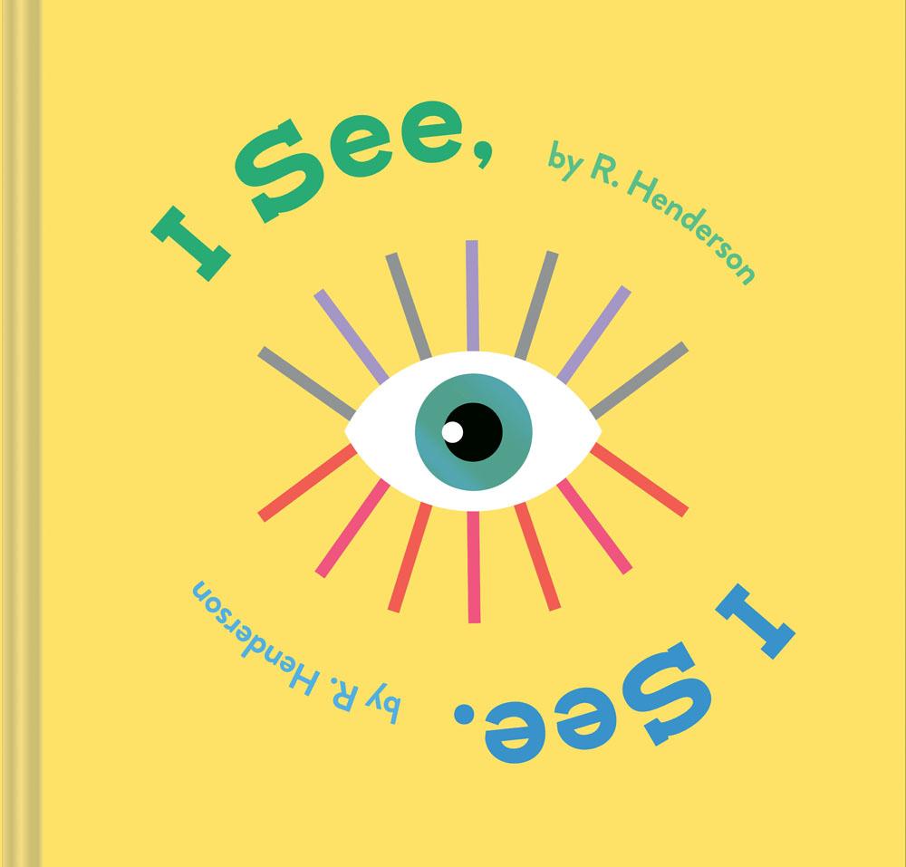 I See, I See by R. Henderson