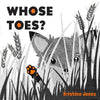 Whose Toes? by Kristina Jones