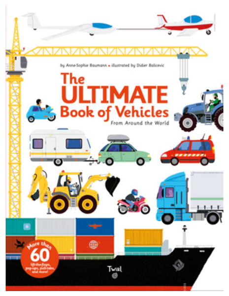 The Ultimate Book of  Vehicles: From Around the World by Anne-Sophie Baumann