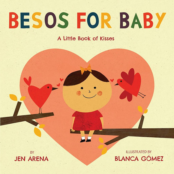Besos for Baby: A Little Book of Kisses by Jen Arena