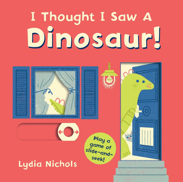 I Thought I Saw a Dinosaur! by Lydia Nichols