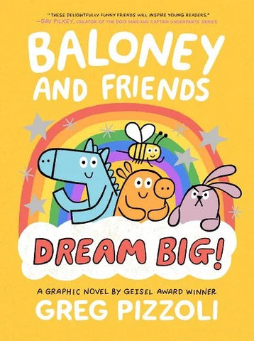Baloney and Friends Dream Big!  by Greg Pizzoli